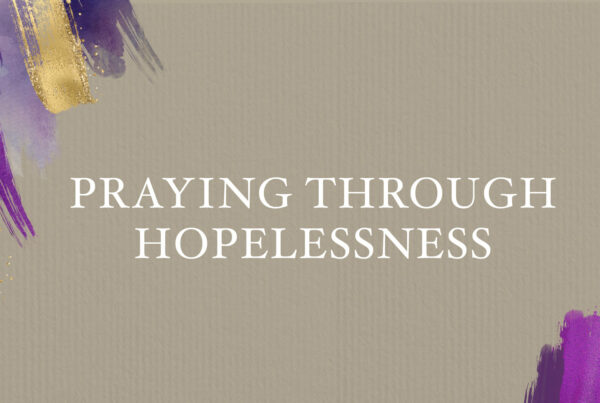 Praying-Through-Hopelessness