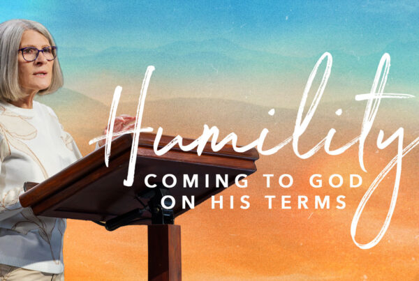 Humility – Coming to God on His Terms